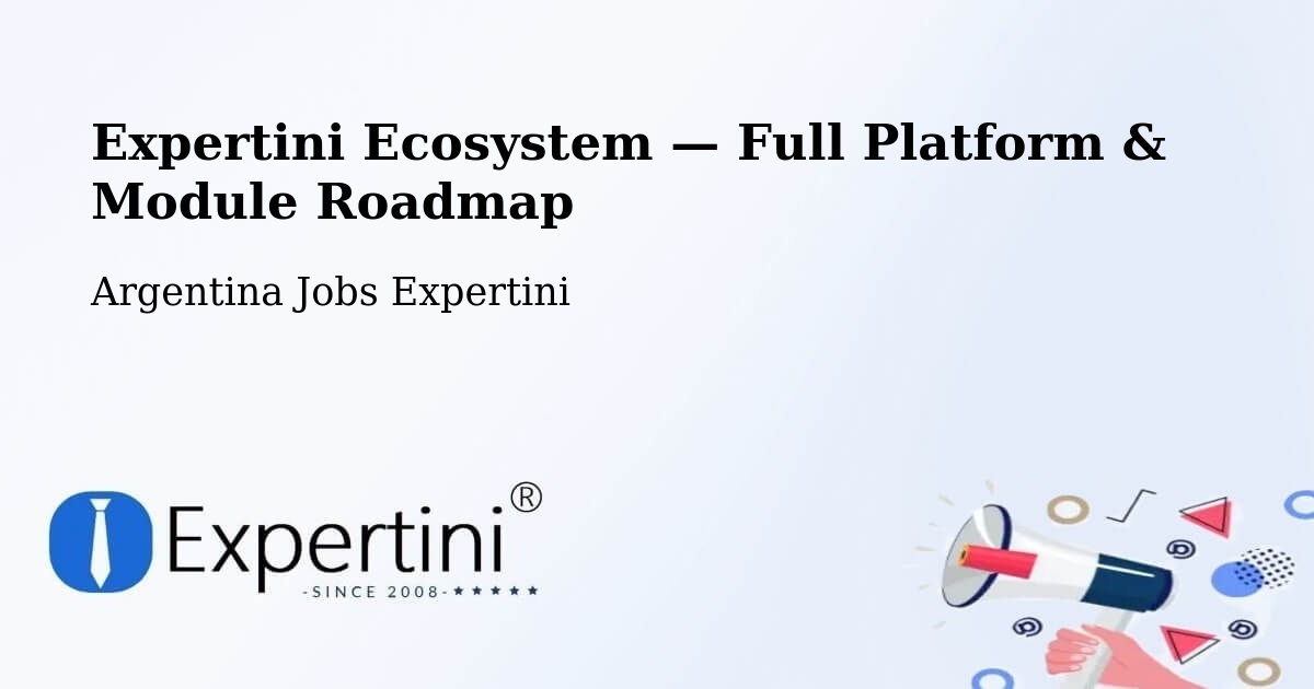 Expertini Ecosystem — Full Platform & Module Roadmap – General Roca